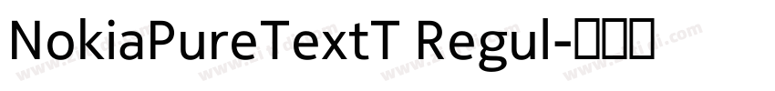 NokiaPureTextT Regul字体转换 NokiaPureTextT Regul字体转换
